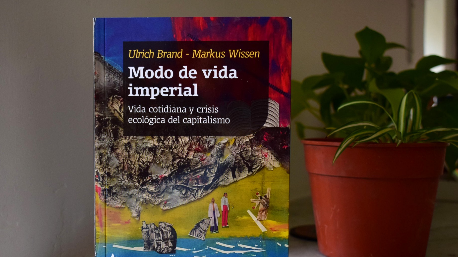 Modo de vida imperial: Lo que un nuevo internacionalismo debe tener en cuenta